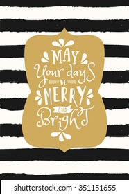 Typographic style Christmas greeting card template with text "May Your Days Be Merry and Bright" on black and white striped background.