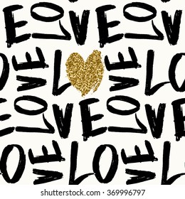 Typographic style seamless repeat pattern. Brush lettered text in black and white, gold glitter texture heart. Valentine's Day greeting card template, poster, wrapping paper