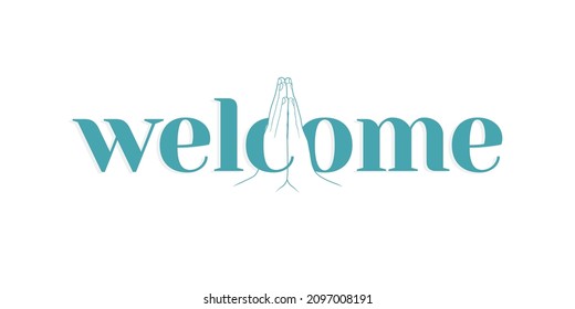 Typographic Template Design of Welcome. Creative Calligraphy ow Welcome Word. Illustration of Folded Hands.