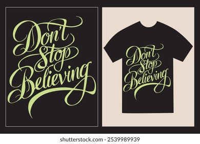 Typographic T-Shirt design with the Inspirative philosophical saying 'Don't stop believing' with illustration