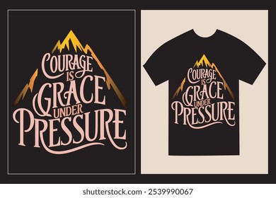 T-Shirt tipográfica com o ditado filosófico inspirador 'Coragem é graça sob pressão' com ilustração