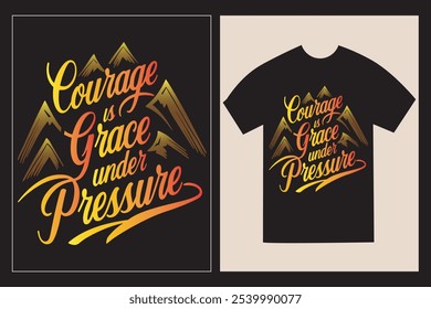 T-Shirt tipográfica com o ditado filosófico inspirador 'Coragem é graça sob pressão' com ilustração