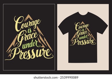 T-Shirt tipográfica com o ditado filosófico inspirador 'Coragem é graça sob pressão' com ilustração