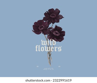 Typographic t-shirt design,  purple flower and Wildflowers gothic font quote