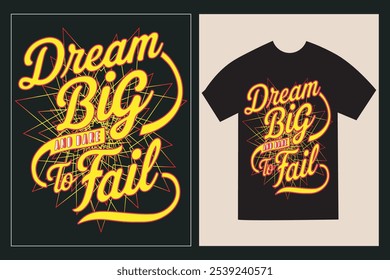 Typographic T-Shirt design with the text  'Dream big and dare to fail' with black T-shirt mockup.