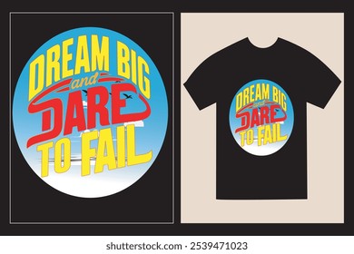 Typographic T-Shirt design with the text  'Dream big and dare to fail' with black T-shirt mockup, T-shirt text art, bold quote T-shirt, vintage quote 