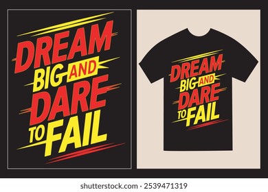 Typographic T-Shirt design with the text  'Dream big and dare to fail' with black T-shirt mockup.