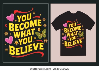 Typographic T-Shirt design with the text "You become what you believe' with black T-shirt mockup.