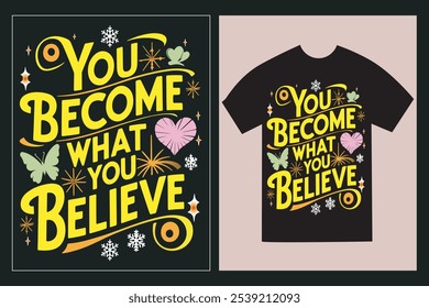 Typographic T-Shirt design with the text "You become what you believe' with black T-shirt mockup.