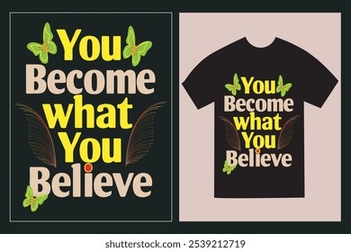 Typographic T-Shirt design with the text 'You become what you believe' with black T-shirt mockup.