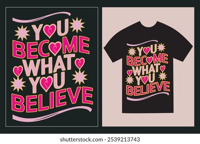 Typographic T-Shirt design  with the text 'You become what you believe' with black T-shirt mockup.