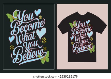 Typographic T-Shirt design with the text 'You become what you believe' with black T-shirt mockup.