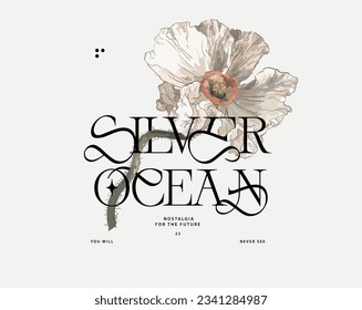 Typographic t-shirt design, watercolor white flower and Silver Ocean quote