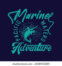 typographic vector illustration of sea and swordfish theme. t shirt graphics