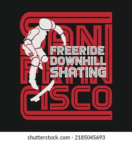 typographic vector illustration of skateboarding and san francisco  theme . T shirt graphics.Badge