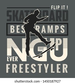 Typographic vector illustration of skateboarding. tee shirt graphics. print