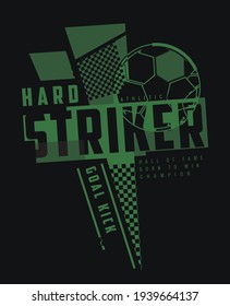 Typographic vector illustration of sport and soccer theme. T shirt graphics. 