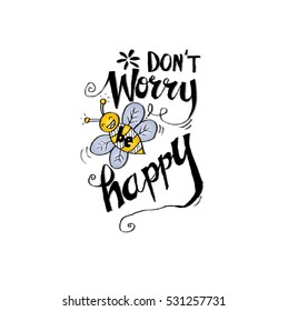 typographic vector illustration stating don't worry be happy. t shirt graphics