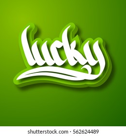 Typographic word design concept with white handwritten Lucky inscription on green background isolated vector illustration