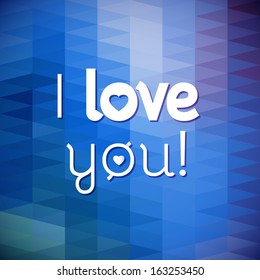 Typographical Background. abstract geometric pattern. I love you