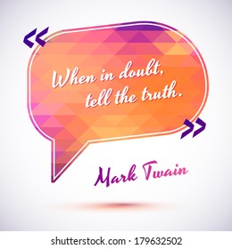 Typographical Background Illustration with quote of Mark Twain. Clever idea from the wise, motivating phrase