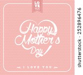 Typographical background for your love. Happy Mothers Day. Heart shaped.