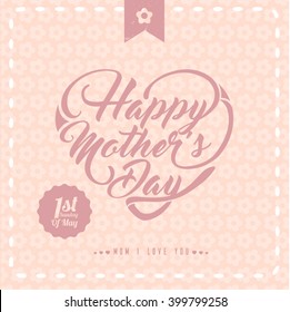 Typographical background for your love. Happy Mothers Day. Heart shaped.
