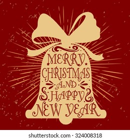 Typographical greeting card with bell. Merry christmas and happy new year. Lettering. Grunge texture.For print on T-shirts and bags, posters, invitations. Hipster style. 