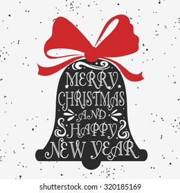 Typographical greeting card with bell. Quote. Merry christmas and happy new year. Lettering. Grunge texture.For print on T-shirts and bags, posters, invitations. Hipster style. typography design