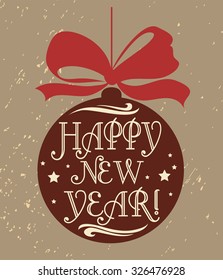 Typographical greeting card. Happy new year. Lettering. Grunge texture. Can be used as a print on T-shirts and bags, for posters and invitations. Hipster style. Element for design