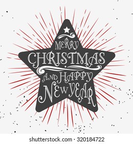 Typographical greeting card with star. Merry christmas and happy new year. Lettering. Quote. Grunge texture.For print on T-shirts and bags, posters, invitations. Hipster style. typography design