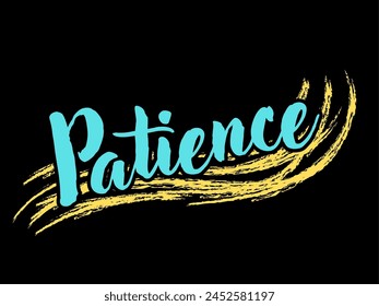 Typographical Patience design with yellow brush stoke on a black background for T-shirts design, print ready  style, clothing template. Sign and Symbol. Vector illustration