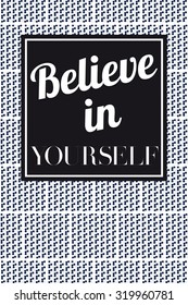 Typographical Poster. Inspirational motivation quote design background, in vector.