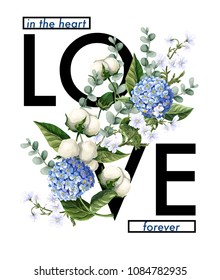 Typographical print for t shirt with slogan and Hydrangea, cotton flowers and eucalyptus branches. Vector illustration