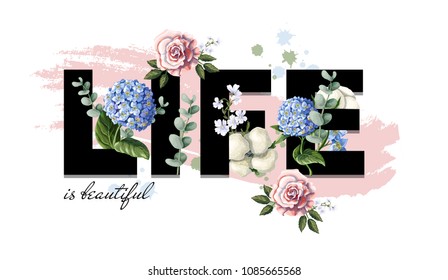 Typographical print for T-shirt with flowers and slogan. Vector illustration.