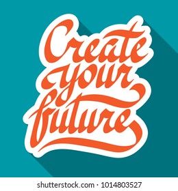 Typographical quote design concept with handwritten paper Create your future inscription isolated vector illustration