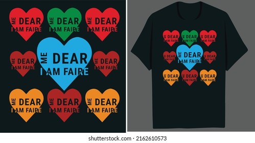 Typography and abstract T-Shirt Design with Love me dear I am faire For Prin