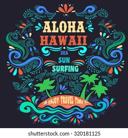 Typography art/ ethnic/ Typography poster. Aloha Hawaii.  Hand draw Vintage  Lettering with island. Inspirational and motivational tropical  Print for T-shirts and bags. Hipster style