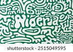 Typography background of nigeria in Hand drawn or Rounded maze concept design. Nigeria independence day campaign. Nigeria national day background