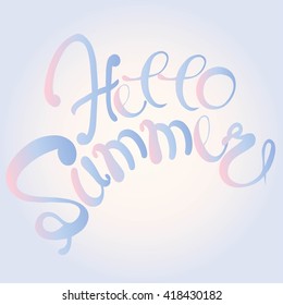 Typography banner Hello Summer. Blue and pink lettering on light pink and blue background, gradient, hand drawn. Design elements, illustration, vector