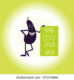 Typography banner with white lettering Locally grown and decor on green board, smiling purple eggplant, vector illustrator
