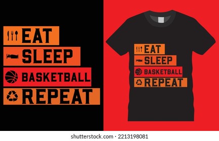 Typography Basketball Vector illustration creative t-shirt design vector.  EAT SLEEP BASKETBALL REAPET. Typography tshirt design. Typography apparel. Print template for t-shirt. Typography template 