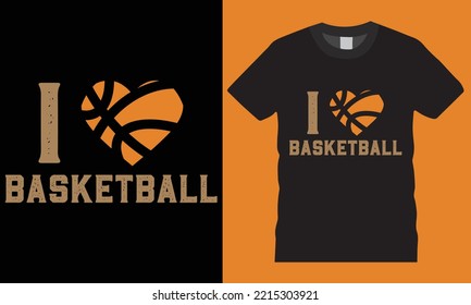 Typography Basketball Vector illustration creative t-shirt design vector. I Love  Basketball . Typography Tshirt design. Typography apparel. Print template for t-shirt. Typography template for t shirt