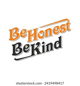 Typography be honest be kind