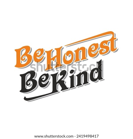 Typography be honest be kind
