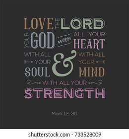 typography of bible quote for print or use as poster, love the lord your god with all your heart from Mark