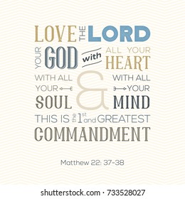 typography of bible quote for print or use as poster about  love god with all heart, soul, mind from Matthew on zigzag background
