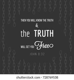 typography of bible verse from John, The truth will set you free on broken chain background