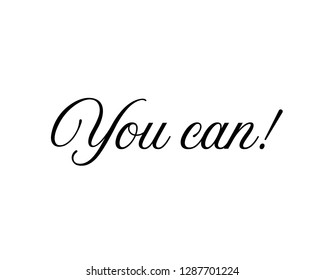 Typography calligraphy motivational word art phrase design vector graphic for you can