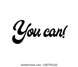 Typography calligraphy motivational word art phrase design vector graphic for you can